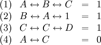 \begin{array}{llcl}
(1)&A\leftrightarrow B\leftrightarrow C&=&1\\
(2)&B\leftrightarrow A\leftrightarrow1&=&1\\
(3)&C\leftrightarrow C\leftrightarrow D&=&1\\
(4)&A\leftrightarrow C&=&0\end{array}