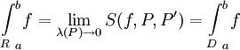 {\int\limits_R}_a^b f=\lim_{\lambda(P)\to0} S(f,P,P')={\int\limits_D}_a^b f