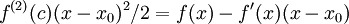 f^{(2)}(c)(x-x_0)^2/2=f(x)-f'(x)(x-x_0)