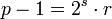 p-1=2^s\cdot r