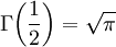 \Gamma\!\left(\frac12\right)=\sqrt\pi