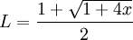 L=\frac{1+\sqrt{1+4x}}2