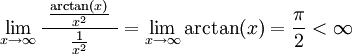 \lim_{x\to\infty}\frac{\ \frac{\arctan(x)}{x^2}\ }\frac1{x^2}=\lim_{x\to\infty}\arctan(x)=\frac\pi2<\infty