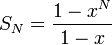 S_N=\dfrac{1-x^N}{1-x}