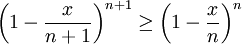 \left(1-\frac{x}{n+1} \right)^{n+1} \ge \left( 1-\frac{x}{n} \right)^n