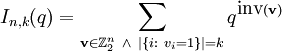 I_{n,k}(q)=\sum_{\mathbf v\in\mathbb Z_2^n\ \and\ |\{i:\ v_i=1\}|=k}q^{\mbox{inv}(\mathbf v)}