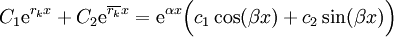 C_1\mathrm e^{r_kx}+C_2\mathrm e^{\overline{r_k}x}=\mathrm e^{\alpha x}\Big(c_1\cos(\beta x)+c_2\sin(\beta x)\Big)