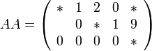 AA=\left(\begin{array}{ccccc}* & 1 & 2 & 0 & *\\* & 0 & * & 1 & 9\\0 & 0 & 0 & 0 & *\end{array}\right)