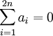 \sum_{i=1}^{2n}a_i=0