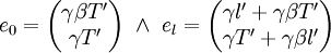 e_0=\begin{pmatrix}\gamma\beta T'\\\gamma T'\end{pmatrix}\ \and\ e_l=\begin{pmatrix}\gamma l'+\gamma\beta T'\\\gamma T'+\gamma\beta l'\end{pmatrix}