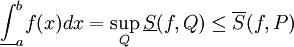 \underline\int_a^b f(x)dx=\sup_Q\underline S(f,Q)\le\overline S(f,P)