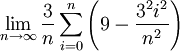 \lim_{n\to\infty}\frac3n\sum_{i=0}^n\left(9-\frac{3^2i^2}{n^2}\right)