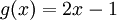 g(x)=2x-1