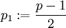 p_1:=\frac{p-1}2