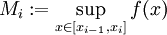 M_i:=\sup_{x\in[x_{i-1},x_i]} f(x)