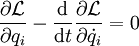 \frac{\partial\mathcal L}{\partial q_i}-\frac\mathrm d{\mathrm dt}\frac{\partial\mathcal L}{\partial\dot q_i}=0