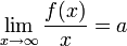 \lim\limits_{x\to\infty}\dfrac{f(x)}{x}=a