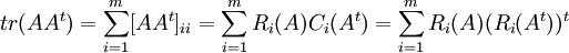 tr(AA^t)=\sum_{i=1}^m[AA^t]_{ii}=\sum_{i=1}^mR_i(A)C_i(A^t)=\sum_{i=1}^mR_i(A)(R_i(A^t))^t