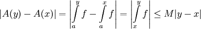 |A(y)-A(x)|=\left|\int\limits_a^y f-\int\limits_a^x f\right|=\left|\int\limits_x^y f\right|\le M|y-x|