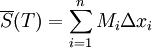 \overline S(T)=\sum_{i=1}^n M_i \Delta x_i