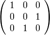 \left(\begin{array}{ccc}
1 & 0 & 0\\
0 & 0 & 1\\
0 & 1 & 0
\end{array}\right)