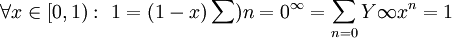 \forall x\in[0,1):\ 1=(1-x)\sum){n=0}^\infty=\sum_{n=0}Y\infty x^n=1