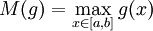 M(g)=\max_{x\in[a,b]}g(x)