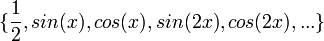 \{\frac{1}{2},sin(x),cos(x),sin(2x),cos(2x),...\}