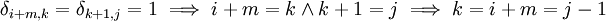 \delta_{i+m,k}=\delta_{k+1,j}=1\implies i+m=k\and k+1=j\implies k=i+m=j-1