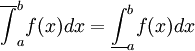 \overline{\int}_a^b f(x)dx=\underline\int_a^b f(x)dx