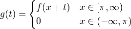 g(t)=\begin{cases}f(x+t)& x\in [\pi,\infty)\\ 0 & x\in (-\infty,\pi)\end{cases}