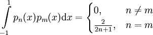 \int\limits_{-1}^1 p_n(x)p_m(x)\mathrm dx=\begin{cases}0,&n\ne m\\\frac2{2n+1},&n=m\end{cases}