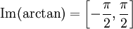 \mbox{Im}(\arctan)=\left[-\frac\pi2,\frac\pi2\right]