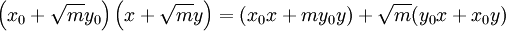 \left(x_0+\sqrt my_0\right)\left(x+\sqrt my\right)=(x_0x+my_0y)+\sqrt m(y_0x+x_0y)