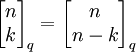 \begin{bmatrix}n\\k\end{bmatrix}_q=\begin{bmatrix}n\\n-k\end{bmatrix}_q