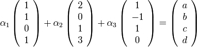 \alpha_{1}\left(\begin{array}{c}
1\\
1\\
0\\
1
\end{array}\right)+\alpha_{2}\left(\begin{array}{c}
2\\
0\\
1\\
3
\end{array}\right)+\alpha_{3}\left(\begin{array}{c}
1\\
-1\\
1\\
0
\end{array}\right)=\left(\begin{array}{c}
a\\
b\\
c\\
d
\end{array}\right)