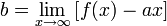 b=\lim\limits_{x\to\infty}\big[f(x)-ax\big]