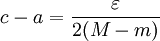 c-a=\frac\varepsilon{2(M-m)}