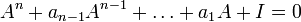 A^n+a_{n-1}A^{n-1}+\dots +a_1A+I=0