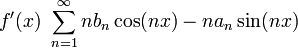 f'(x)~\sum_{n=1}^\infty nb_n\cos(nx)-na_n\sin(nx)