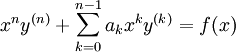 x^ny^{(n)}+\sum_{k=0}^{n-1}a_k x^k y^{(k)}=f(x)