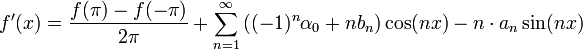 f'(x)=\frac{f(\pi)-f(-\pi)}{2\pi}+\sum_{n=1}^\infty \left((-1)^n\alpha_0+nb_n\right)\cos(nx)-n\cdot a_n\sin(nx)