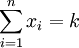 \sum_{i=1}^n x_i=k