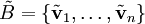 \tilde B=\{\tilde\mathbf v_1,\dots,\tilde\mathbf v_n\}