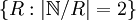 \{R:|\mathbb{N}/R|=2\}