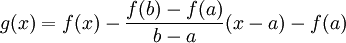 g(x)=f(x)-\frac{f(b)-f(a)}{b-a}(x-a)-f(a)