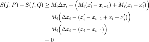 \begin{align}\overline S(f,P)-\overline S(f,Q)&\ge M_i\Delta x_i-\Big(M_i(x_i'-x_{i-1})+M_i(x_i-x_i')\Big)\\&=M_i\Big(\Delta x_i-(x_i'-x_{i-1}+x_i-x_i')\Big)\\&=M_i\Big(\Delta x_i-(x_i-x_{i-1})\Big)\\&=0\end{align}