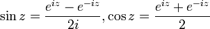 \sin z=\frac{e^{iz}-e^{-iz}}{2i},\cos z=\frac{e^{iz}+e^{-iz}}{2}