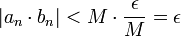 |a_n\cdot b_n|<M\cdot\frac{\epsilon}{M}=\epsilon